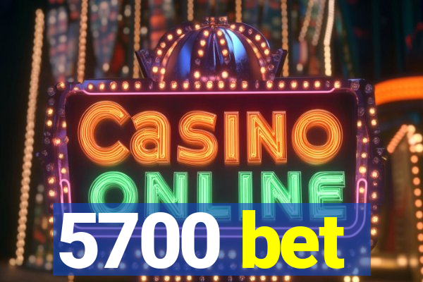 5700 bet